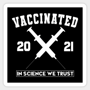 Vaccinated 2021 In Science We Trust Black and White Text Based Design Sticker